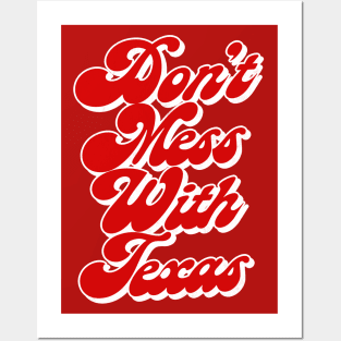 Don't Mess With Texas / Retro Style Design Posters and Art